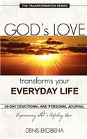 God's Love Transforms Your Everyday Life