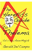 The Heretic's Guide to Thelema Volume 1