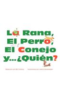 La Rana, El Perro, El Conejo Y... Quien?