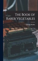 Book of Rarer Vegetables