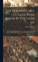 The Diwan Of Abd-ul-latif Shah, Know By The Name Of