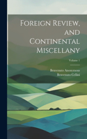 Foreign Review, and Continental Miscellany; Volume 1