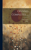 Oeuvres Complètes......