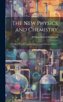 New Physics and Chemistry