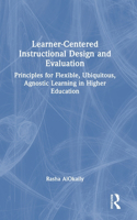 Learner-Centered Instructional Design and Evaluation