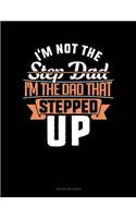 I'm Not The Step Dad I'm The Dad That Stepped Up: Two Column Ledger(1680 Two Column Ledger)