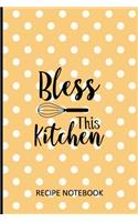 Bless This Kitchen Recipe Notebook