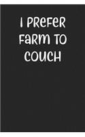 I Prefer Farm to Couch