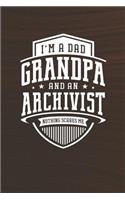 I'm A Dad Grandpa & An Archivist Nothing Scares Me
