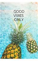 Good Vibes Only: Blank Lined Pineapple Writing Notebook, Pineapple/Summer Journal -Journal and Diary (6x9) (Summer Fruit Notebooks)