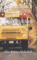 Collection of Stories for my Grandchildren