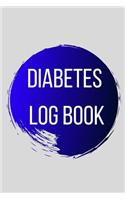 Diabetes Log Book: Food and Blood Sugar Journal, Logbook for Recording Blood Glucose Levels and Tracking Health, Weight Loss and Insulin