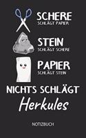 Nichts schlägt - Herkules - Notizbuch: Schere - Stein - Papier - Individuelles Namen personalisiertes Männer & Jungen Blanko Notizbuch. Liniert leere Seiten. Coole Uni & Schulsachen, Gesc