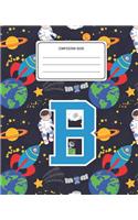 Composition Book B: Space Pattern Composition Book Letter B Personalized Lined Wide Rule Notebook for Boys Kids Back to School Preschool Kindergarten and Elementary Gra