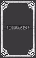 1 Corinthians 13: 4-8: Christian Religious Notebook for any faithful worshipper who likes to note favorite prayers and bible passages. DIY Bible Writing Diary for Chu