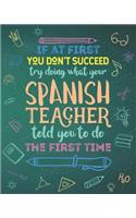 If At First You Don't Succeed Try Doing What Your Spanish Teacher Told You To Do The First Time: Dot Grid Notebook and Appreciation Gift for Foreign Language Teachers