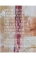 Music Not Only Changes Our Mood, But It Also Changes the Way We Think and Our Perception of the World.