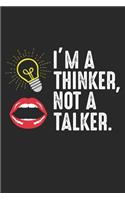 I'm a thinker Not a Talker