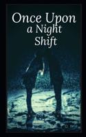 Once Upon a Night Shift