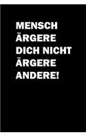 Mensch Ärgere Dich Nicht Ärgere Andere!