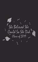 She Believed She Could So She Did Class of 2019