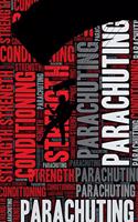 Parachuting Strength and Conditioning Log: Parachuting Workout Journal and Training Log and Diary for Parachutist and Instructor - Parachuting Notebook Tracker