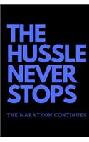 Hussle Never Stops the Marathon Continues