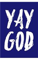 Yay God: Graph Paper Notebook 6x9 120 Pages