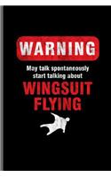 Warning May talk spontaneously start talking about wingsuit flying