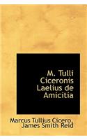 M. Tulli Ciceronis Laelius de Amicitia