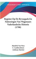 Register Op De Byvoegsels En Naleezingen Van Wagenaars Vaderlandsche Historie (1798)