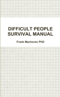 Difficult People Survival Manual