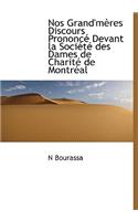 Nos Grand'm Res Discours Prononc Devant La Soci T Des Dames de Charit de Montr Al