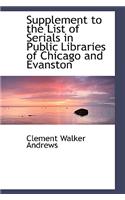 Supplement to the List of Serials in Public Libraries of Chicago and Evanston