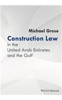 Construction Law in the United Arab Emirates and the Gulf