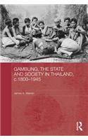 Gambling, the State and Society in Thailand, c.1800-1945