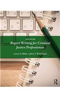 Report Writing for Criminal Justice Professionals