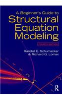 A Beginner's Guide to Structural Equation Modeling