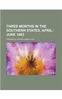 Three Months in the Southern States, April-June 1863