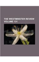 The Westminster Review Volume 131