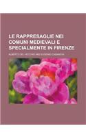 Le Rappresaglie Nei Comuni Medievali E Specialmente in Firenze