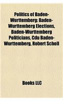 Politics of Baden-Wrttemberg: Baden-Wrttemberg Elections, Baden-Wrttemberg Politicians, Cdu Baden-Wrttemberg, Robert Scholl(English)