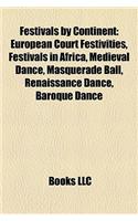 Festivals by Continent: European Court Festivities, Festivals in Africa, Medieval Dance, Masquerade Ball, Renaissance Dance, Baroque Dance