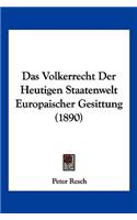 Das Volkerrecht Der Heutigen Staatenwelt Europaischer Gesittung (1890)