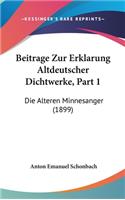 Beitrage Zur Erklarung Altdeutscher Dichtwerke, Part 1: Die Alteren Minnesanger (1899)
