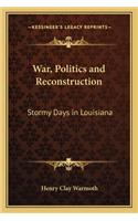War, Politics and Reconstruction