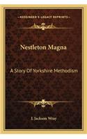 Nestleton Magna: A Story Of Yorkshire Methodism(English)