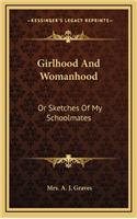 Girlhood and Womanhood