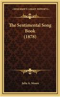 The Sentimental Song Book (1878)