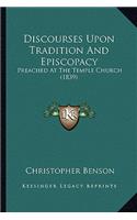 Discourses Upon Tradition And Episcopacy